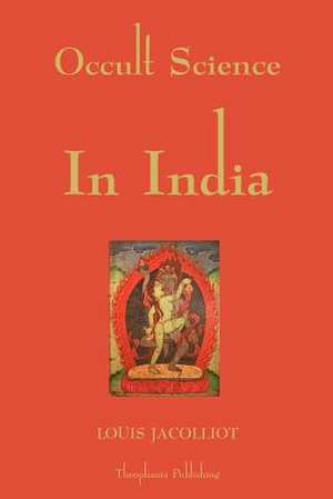 Occult Science in India de Louis Jacolliot