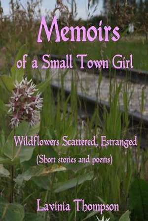 Wildflowers Scattered, Estranged de Lavinia Thompson