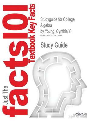 Studyguide for College Algebra by Young, Cynthia Y., ISBN 9781118129289 de Cynthia Y. Young