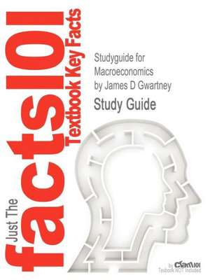 Studyguide for Macroeconomics by Gwartney, James D, ISBN 9781111970628 de James D. Gwartney