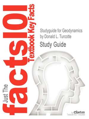 Studyguide for Geodynamics by Turcotte, Donald L., ISBN 9780521666244 de Donald L. Turcotte