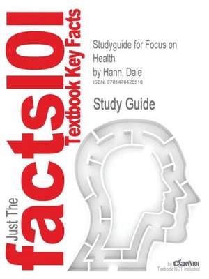 Studyguide for Focus on Health by Hahn, Dale, ISBN 9780073529738 de Dale Hahn