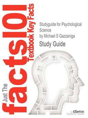 Studyguide for Psychological Science by Gazzaniga, Michael S, ISBN 9780393911572 de Michael S. Gazzaniga