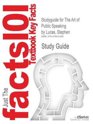 Studyguide for the Art of Public Speaking by Lucas, Stephen, ISBN 9780073406732 de Stephen Lucas