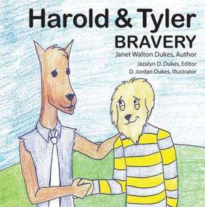 Harold & Tyler: Bravery de Janet Walton Dukes