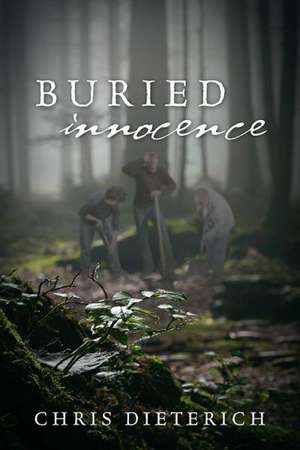 Buried Innocence de Chris Dieterich