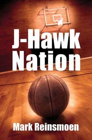 J-Hawk Nation de Mark Reinsmoen