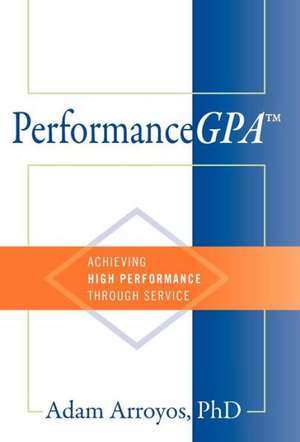 Performancegpa: Achieving High Performance Through Service de Adam Arroyos