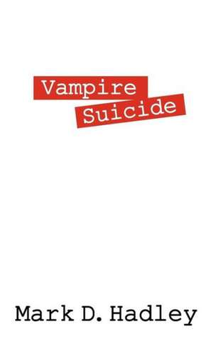 Vampire Suicide de Mark D. Hadley