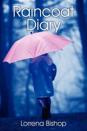 Raincoat Diary de Lorrena Bishop