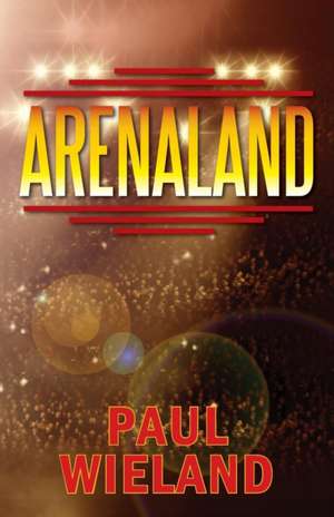 Arenaland de Paul Wieland