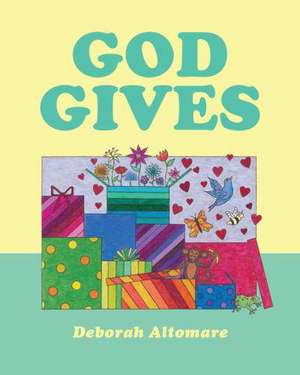 God Gives de Deborah Altomare