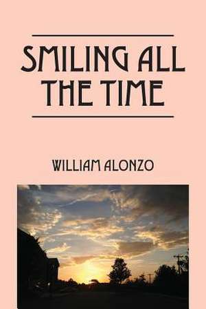 Smiling All the Time de William Alonzo