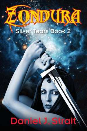 Zondura: Silver Tears Book 2 de Daniel J. Strait