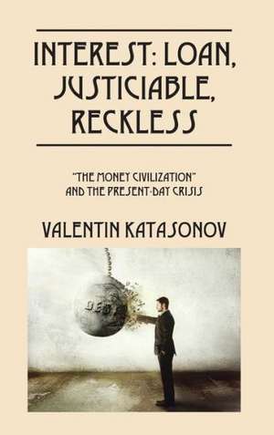 Interest: The Money Civilization and the Present-Day Crisis de Valentin Katasonov