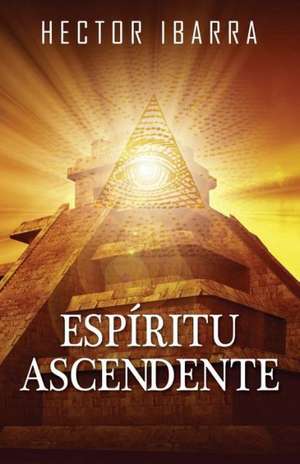 Espiritu Ascendente de Hector Ibarra