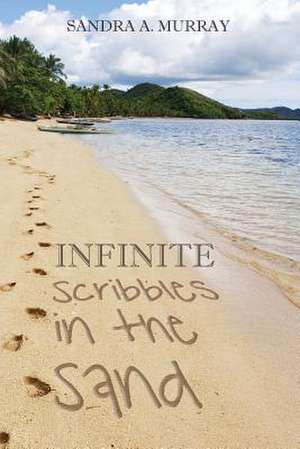 Infinite Scribbles in the Sand de Sandra a. Murray