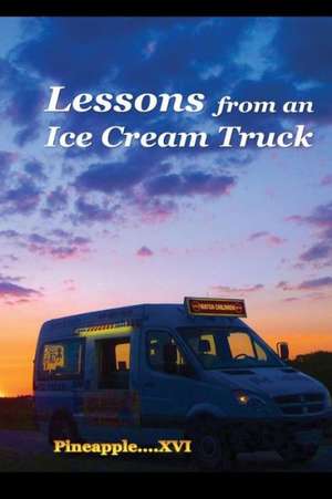 Lessons from an Ice Cream Truck de Pineapple XVI