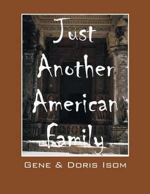 Just Another American Family de Gene Isom