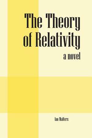 The Theory of Relativity de Ian Walters