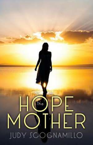 The Hope Mother de Judy Scognamillo