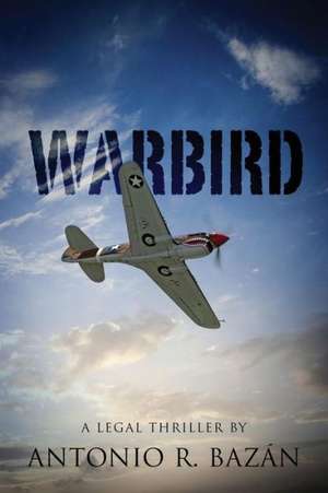 Warbird de Antonio R. Bazan