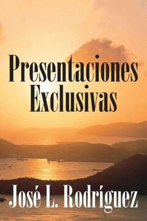 Presentaciones Exclusivas de Jose L Rodriguez