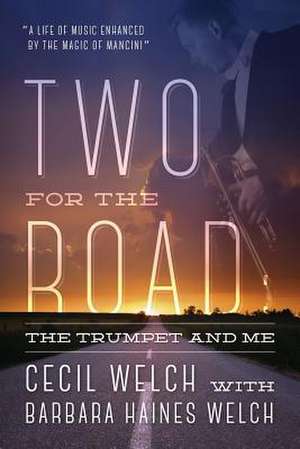 Two for the Road: The Trumpet and Me de Cecil Welch