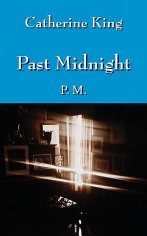 Past Midnight: P.M. de Catherine King