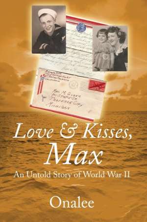 Love & Kisses, Max de Onalee