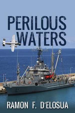 Perilous Waters de Ramon F. D'Elosua