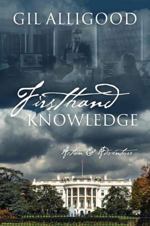 Firsthand Knowledge de Gil Alligood