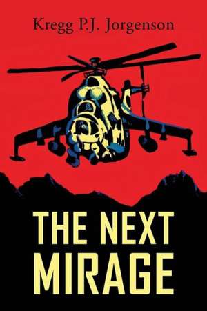 The Next Mirage de Kregg P. J. Jorgenson