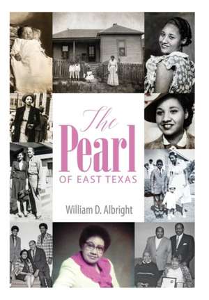 The Pearl of East Texas de William D. Albright