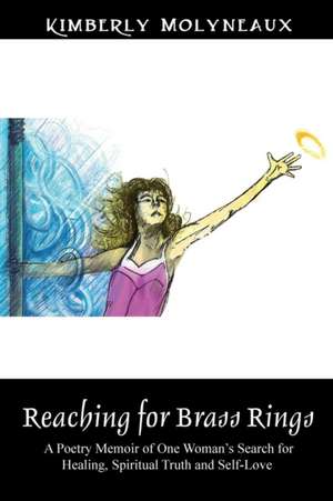 Reaching for Brass Rings de Kimberly Molyneaux