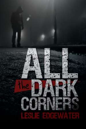 All the Dark Corners de Leslie Edgewater