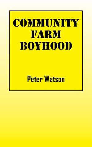 Community Farm Boyhood de Peter Watson