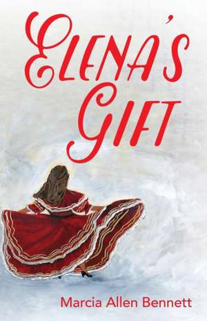 Elena's Gift de Marcia Allen Bennett