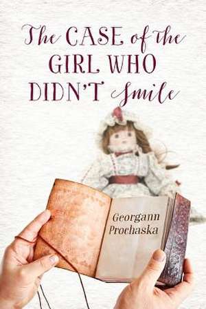 The Case of the Girl Who Didn't Smile de Georgann Prochaska