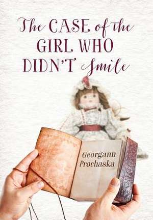 The Case of the Girl Who Didn't Smile de Georgann Prochaska