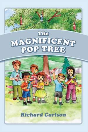 The Magnificent Pop Tree de Richard Carlson