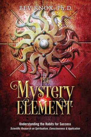 The Mystery Element de Ph. D. Bev Knox