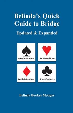 Belinda's Quick Guide to Bridge: Updated & Expanded de Belinda Bewkes Metzger