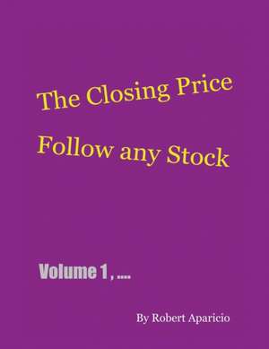 The Closing Price de Robert Aparicio