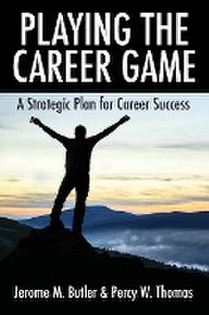 Playing the Career Game de Jerome M Butler