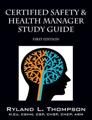 Certified Safety & Health Manager Study Guide First Edition de Ryland L. Thompson