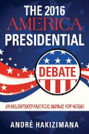 The 2016 America Presidential Debate de Andre Hakizimana