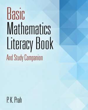 Basic Mathematics Literacy Book and Study Companion de P. K. Prah