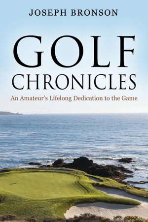 Golf Chronicles de Joseph Bronson