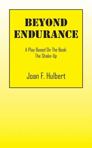 Beyond Endurance: The Shake-Up de Joan F. Hulbert